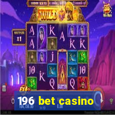 196 bet casino